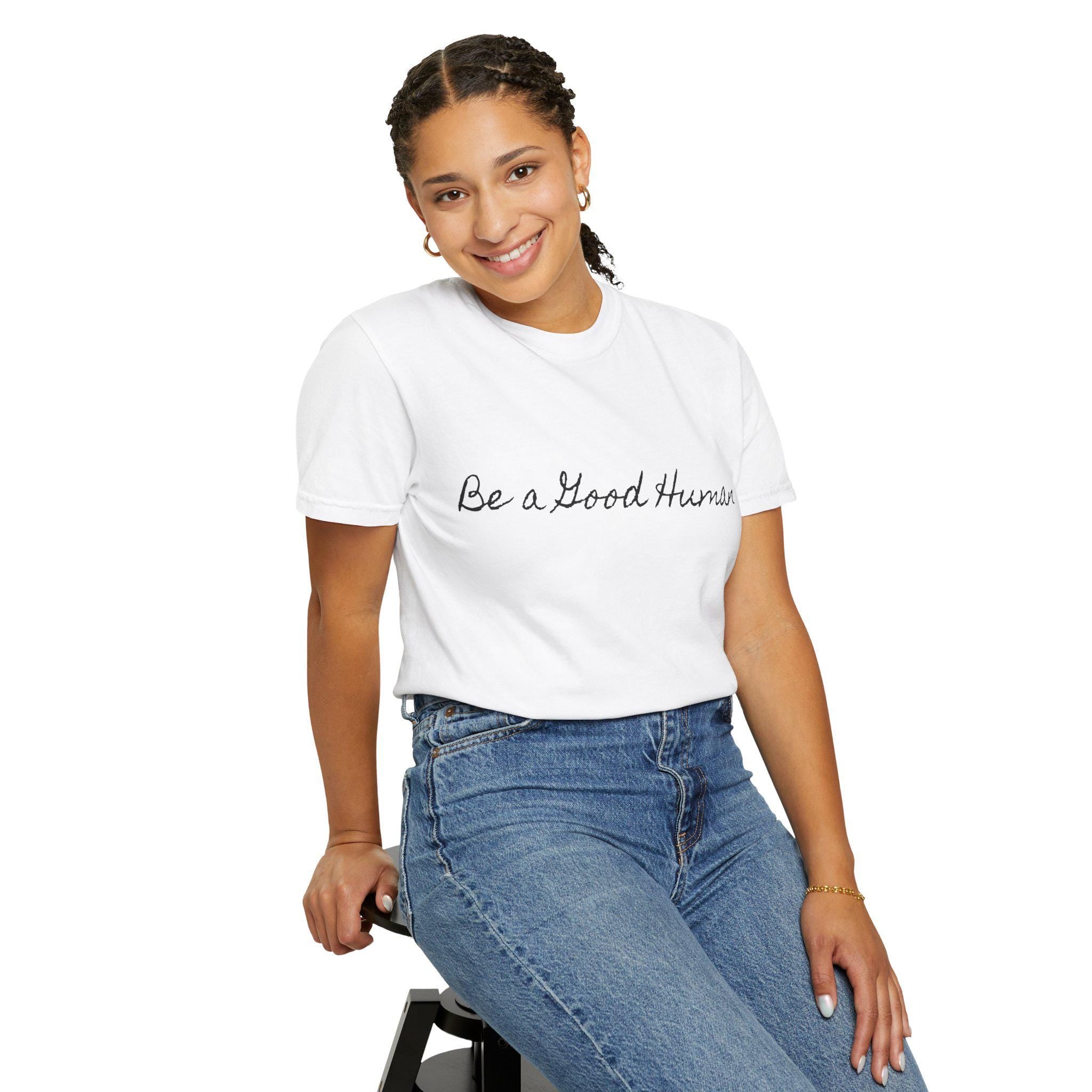 Be a Good Human script text T-shirt | Positive message, minimalist typography